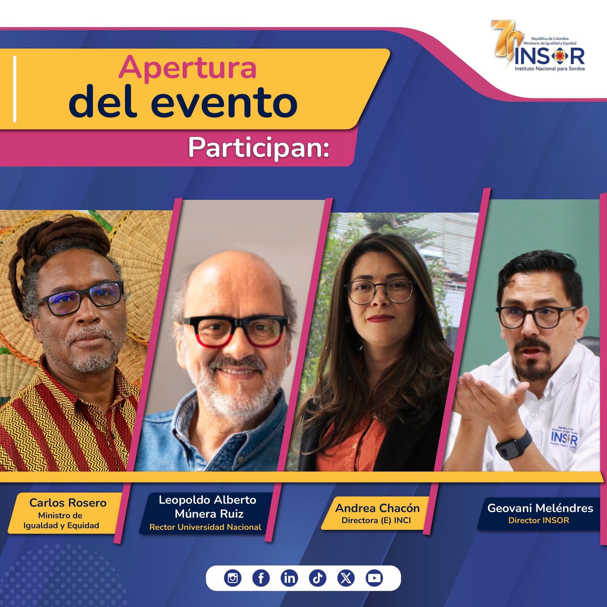 Invitación de evento 70 años del INSOR con fotografías en primer plano de Carlos Rosero, ministro de Igualdad, Leopoldo Múnera, rector Unal, Andrea Chacón, directora del INCI y Geovani Melendrez, Director del INSOR
