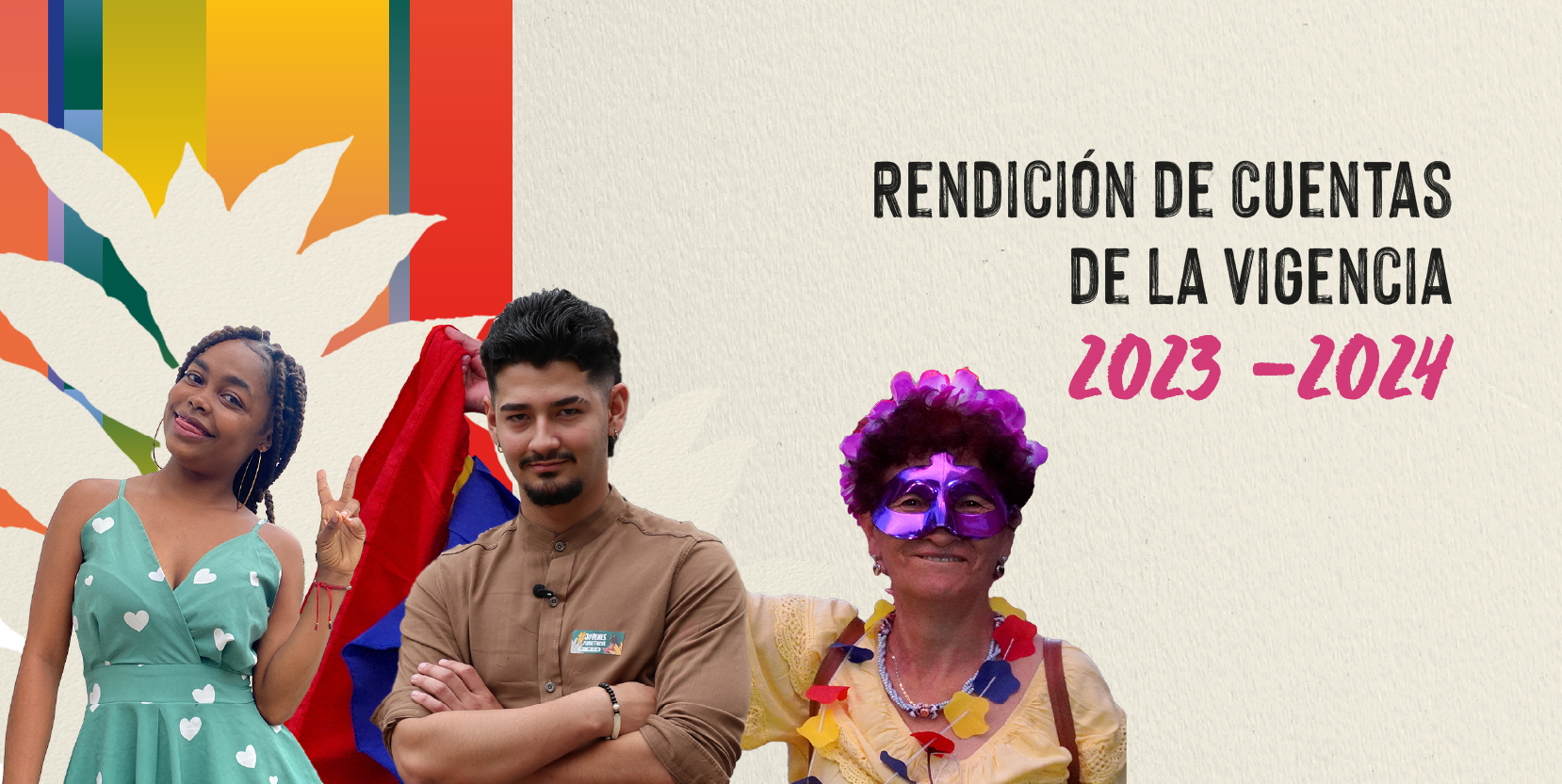 Tres personsas: una joven afro, un señor mestizo y una mujer mayor con antifaz. Sobre ellos un título que se lee Rendición de cuentas de la vigencia 2023 - 2024
